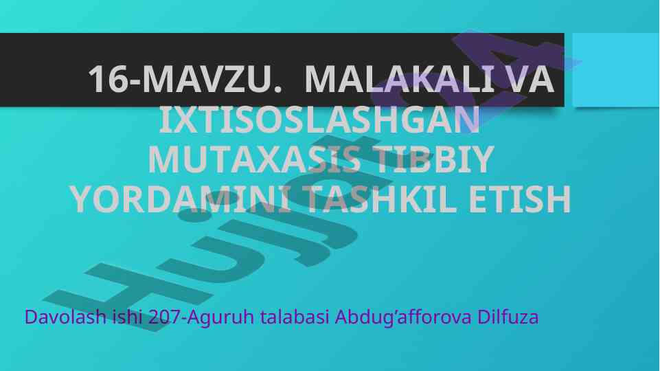 Malakali vа ixtisoslashgan tibbiy yordamni tashkil etish