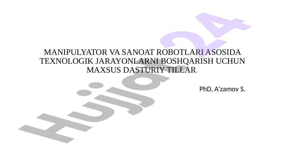 Manipulyator va sanoat robotlari texnologik jarayonlar