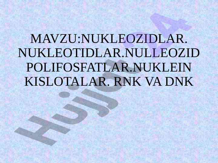 Nukleozidlar va nukleotidlar: asosiy ta'riflar