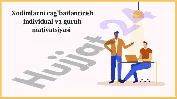 Xodimlarni rag‘batlantirish va motivatsiya usullari