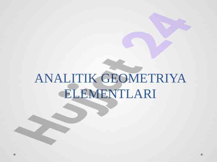 Analitik geometriya elementlari asosiy qismlari