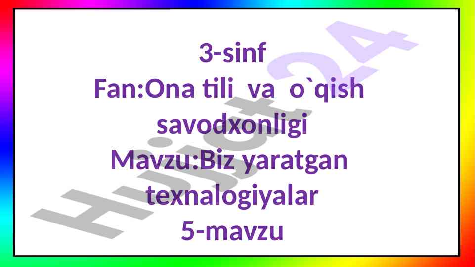 Biz yaratgan texnalogiyalar mavzusida dars ishlanmasi