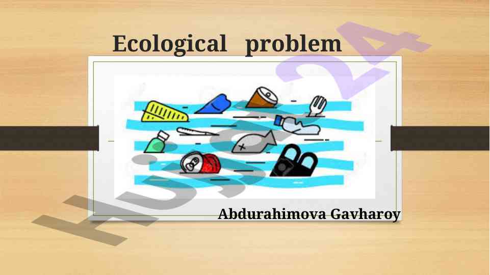 Ecological problems and environmental challenges