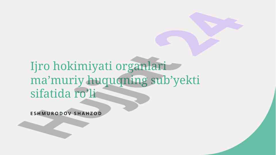 Ijro hokimiyati va ma'muriy huquqning o‘rni