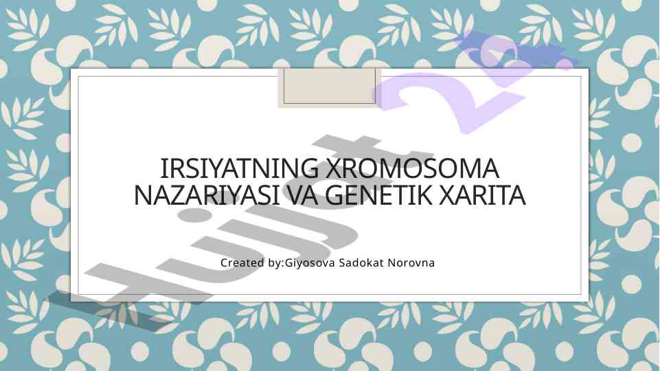 Irsiyatning xromosoma nazariyasi va genetik xarita