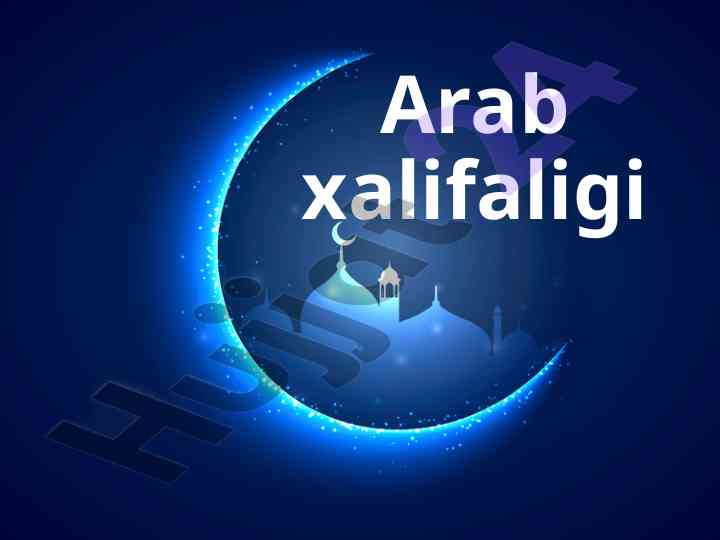 Arab xalifaligi va uning tarixi