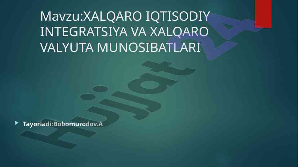 Xalqaro iqtisodiy integratsiya va valyuta munosabatlari