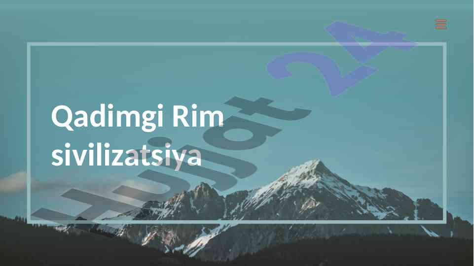 Qadimgi rim sivilizatsiyasining taraqqiyoti va omillari