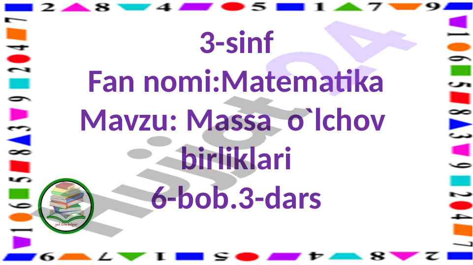 Massa o`lchov birliklari - 3-sinf matematika darsi