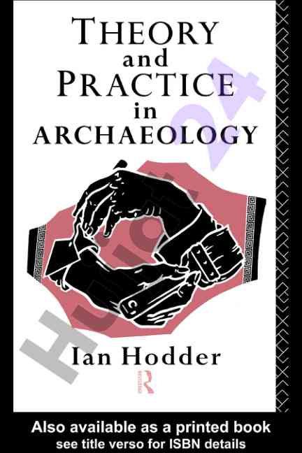 Theory and practice in archaeology insights