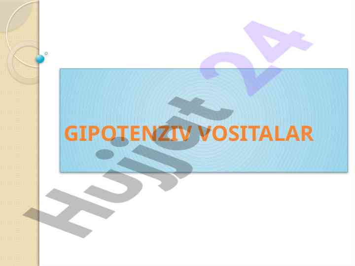 Gipotenziv vositalar va ularning farmakologik ta'siri