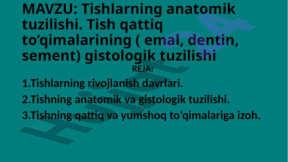 Tishlarning anatomik tuzilishi va gistologik tahlil