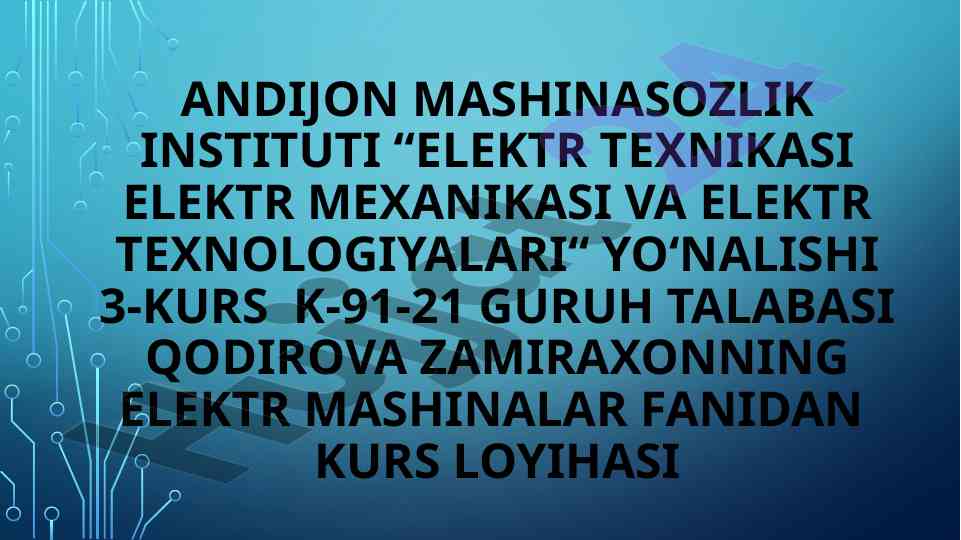 Asinxron motorni loyihalash bo‘yicha kurs loyiha