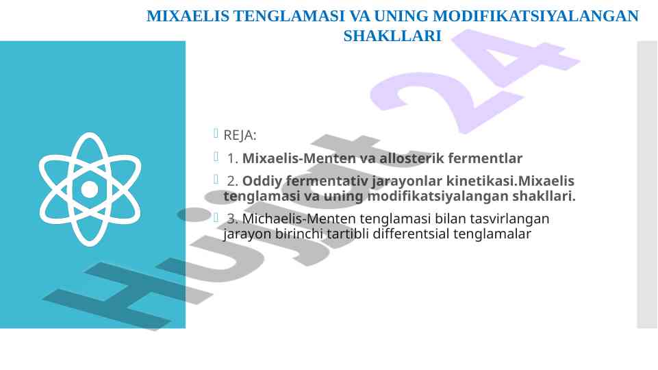 Mixaelis-menten tenglamasi va allosterik fermentlar