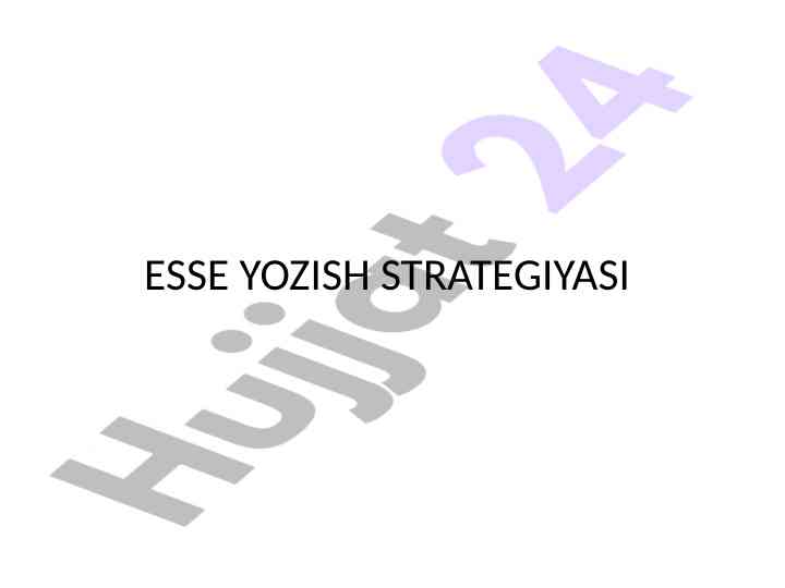 Esse yozish strategiyasi va oliy ta'limning ahamiyati