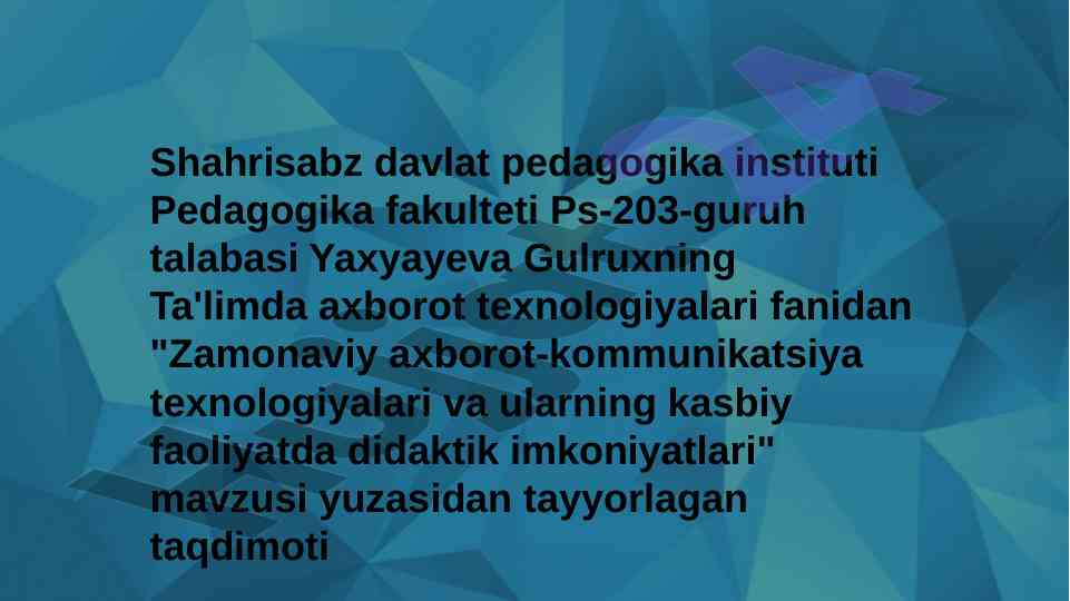 Zamonaviy axborot-kommunikatsiya texnologiyalari didaktikasi