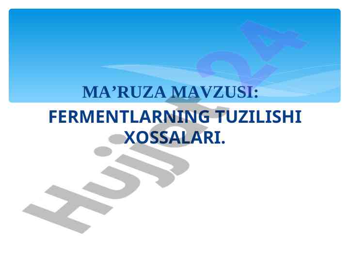 Fermentlarning tuzilishi xossalari haqida ma'ruza