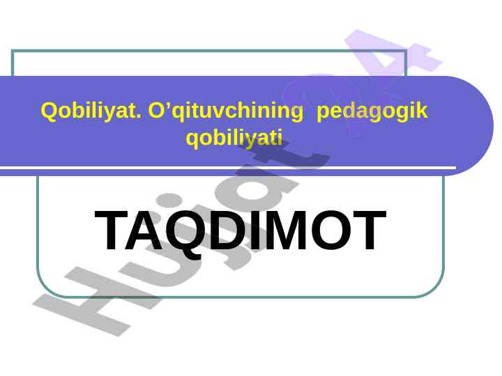 O'qituvchi pedagogik qobiliyatlari taqdimoti