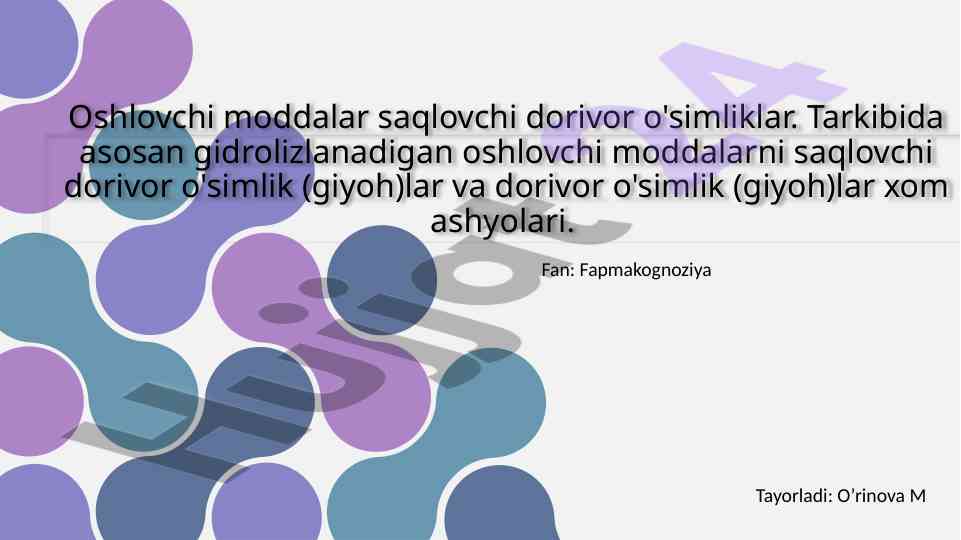 Oshlovchi moddalar saqlovchi dorivor o'simliklar