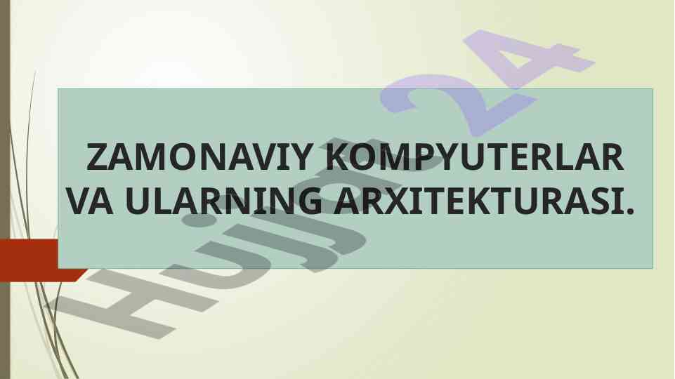 Zamonaviy kompyuterlar va arxitekturasi tarixi