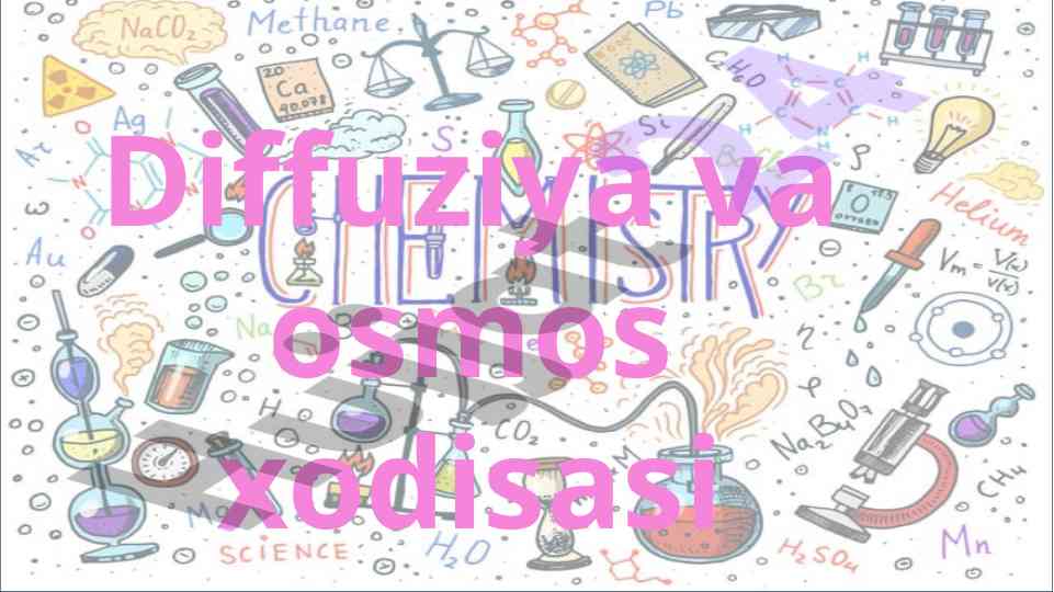 Diffuziya va osmos: biologiya jarayonlari tahlili
