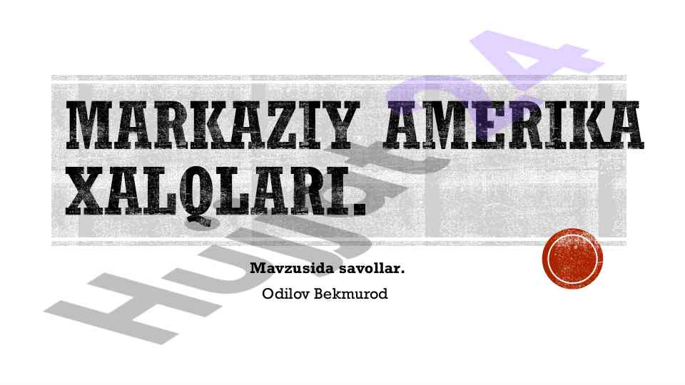 Markaziy amerika xalqlari mavzusida savollar