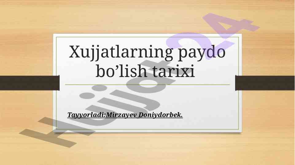 Hujjatlarning paydo bo‘lish tarixi va ahammiyati