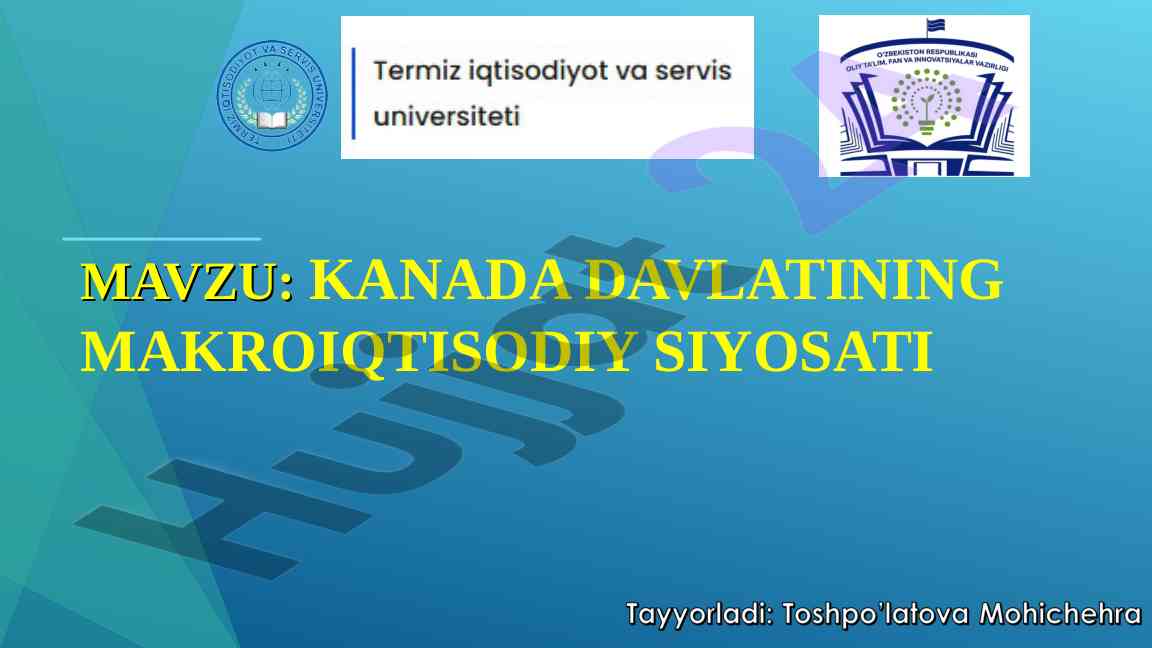 Kanada davlatining makroiqtisodiy siyosati anqrlar