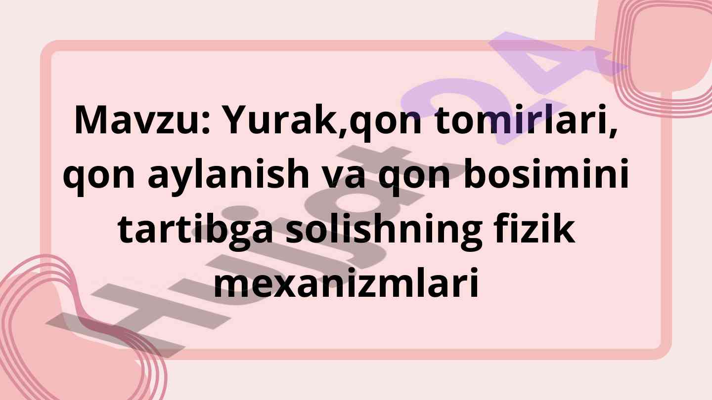 Yurak qon tomirlari va qon aylanishi mexanizmlari