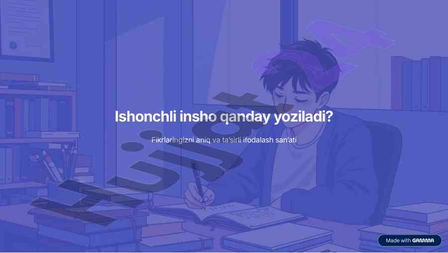 Ishonchli insho yozish asoslari va usullari