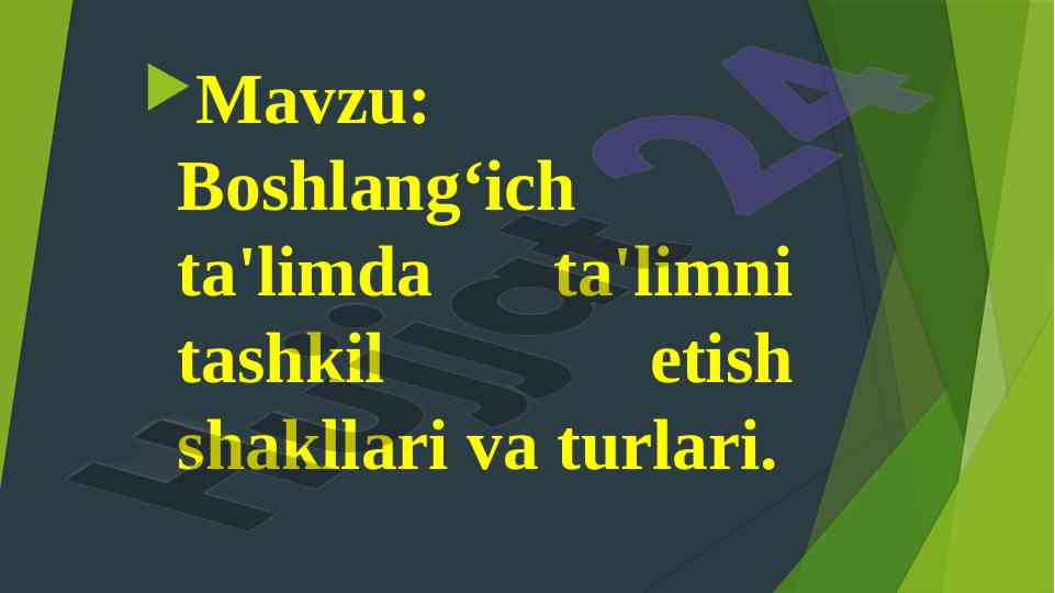 Boshlang‘ich ta'limda ta'limni tashkil etish shakllari