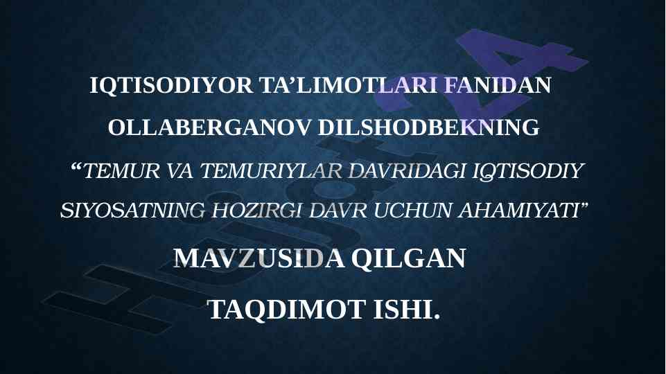 Temur va temuriylar davridagi iqtisodiy siyosat ahmiyati