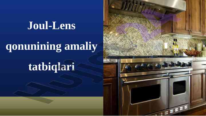 Joul-lens qonunining amaliy tatbiqlari va qurilmalar