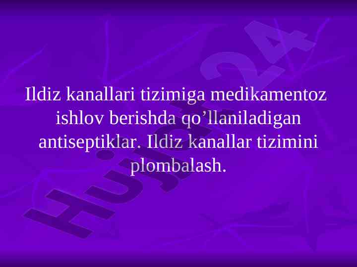 Ildiz kanallari tizimiga antiseptiklar ishlov berish