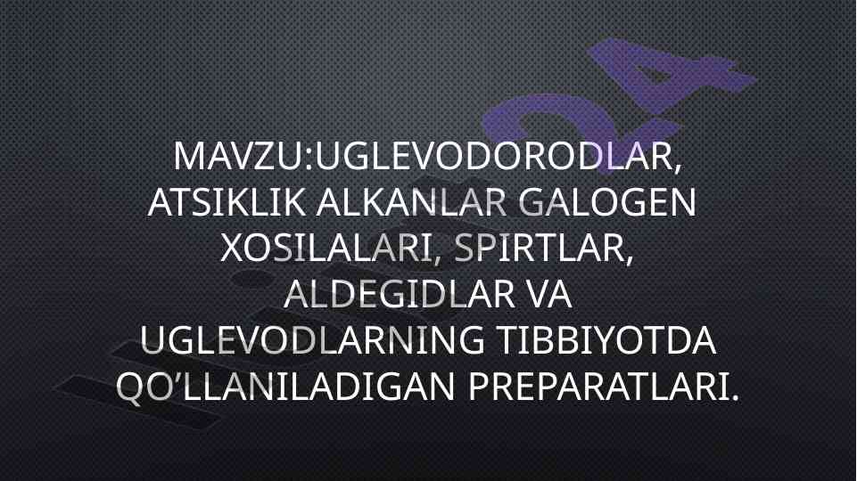 Uglevodorodlar va tibbiyotda qo'llaniladigan preparatlar