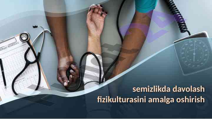 Semizlikda davolash fizikulturasini amalga oshirishi