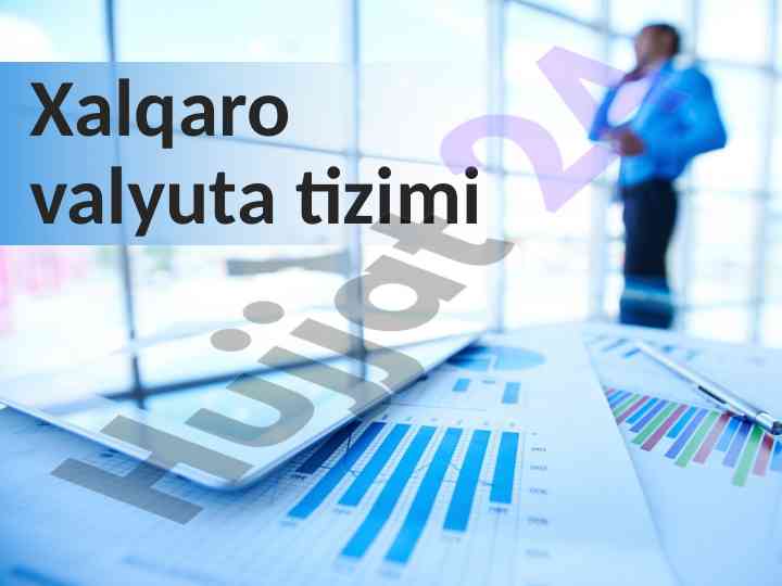 Xalqaro valyuta tizimining asosiy elementlari