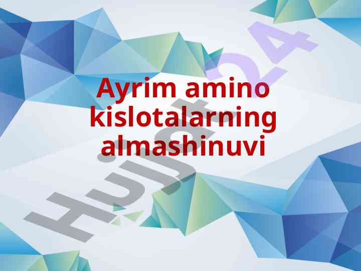 Aminokislotalarning almashinuvi va xossalari