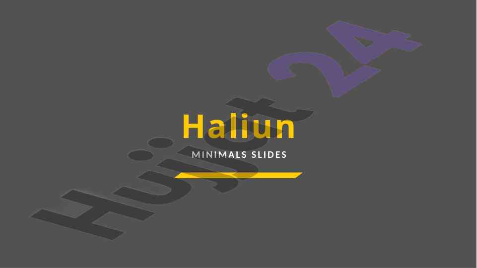 Haliun minimals presentation slides overview