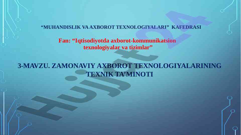 ZAMONAVIY AXBOROT TEXNOLOGIYALARINING TA’MINOTI