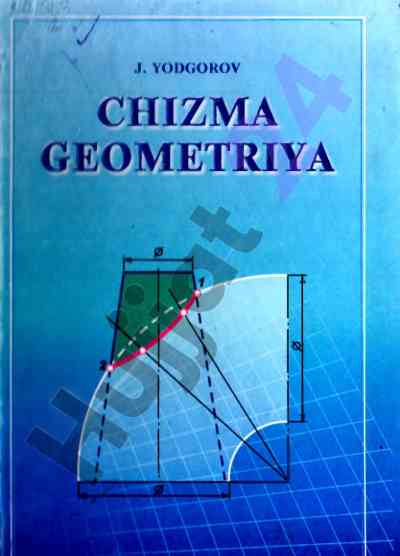 Chizma geometriya darsligi oliy ta'lim uchun