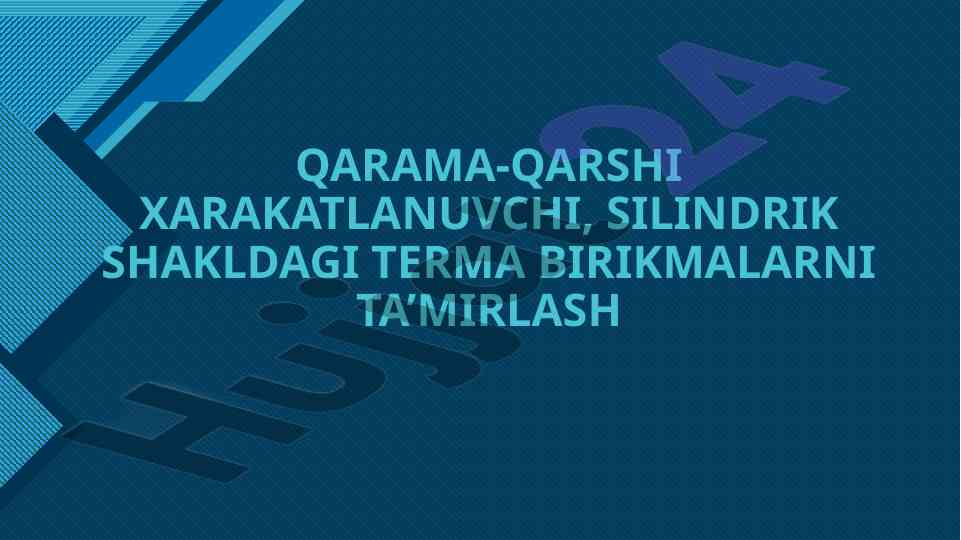 Qarama qarshi harakatlanuvchi silindrik shakldagi ta'mirlash
