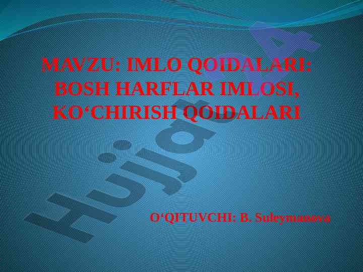 Imlo qoidalari: bosh harflar imlosi va ko‘chirish qoidalari