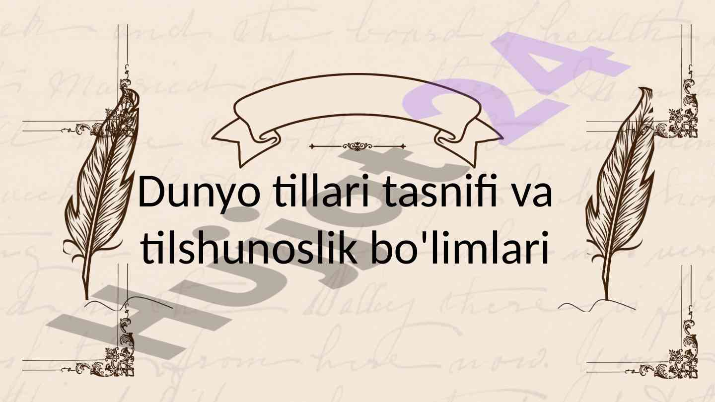 Dunyo tillari tasnifi va tilshunoslik bo'limlari