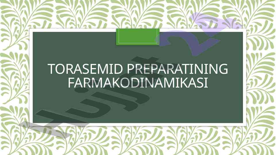Torasemid preparatining farmakodinamikasi va ta'siri