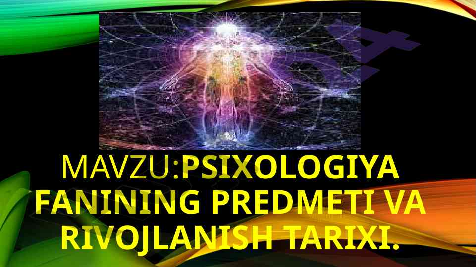 Psixologiya fanining predmeti va rivojlanish tarixi