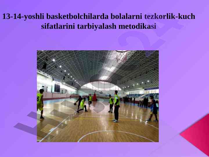 Basketbolchilarda tezkorlik-kuch tarbiyalash metodikasi