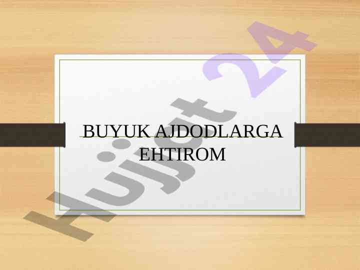 Buyuk ajdodlarga ehtirom va ularning merosi