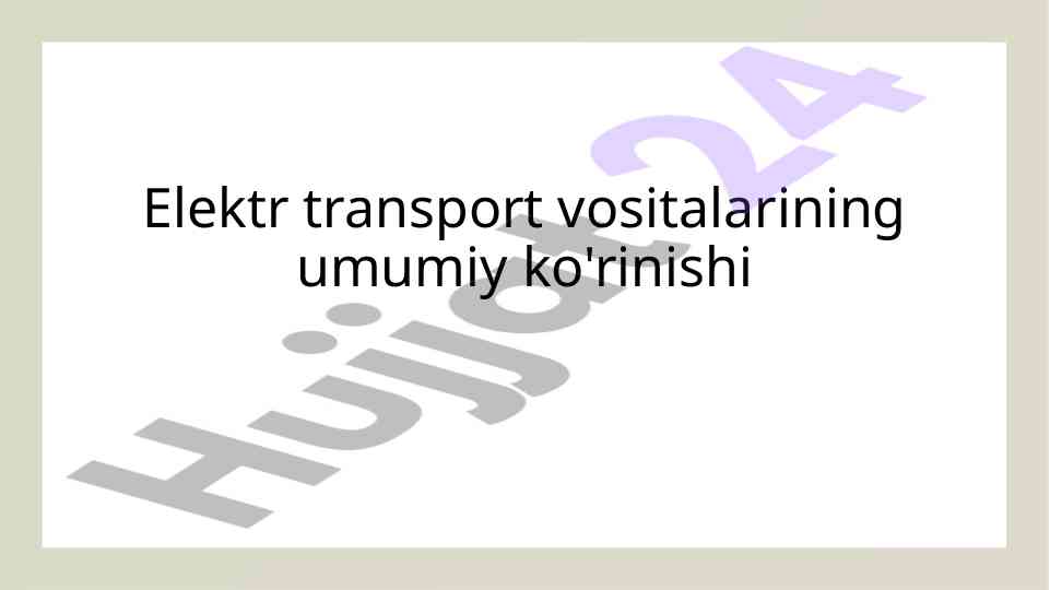 Elektr transport vositalarining afzalliklari va bozori