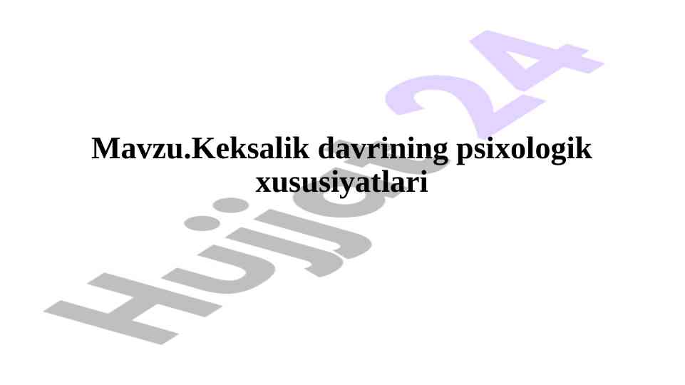Keksalik davrining psixologik xususiyatlari